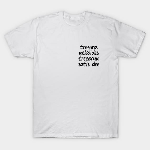 treguna mekoides trecorum satis dee T-Shirt by FandomTrading